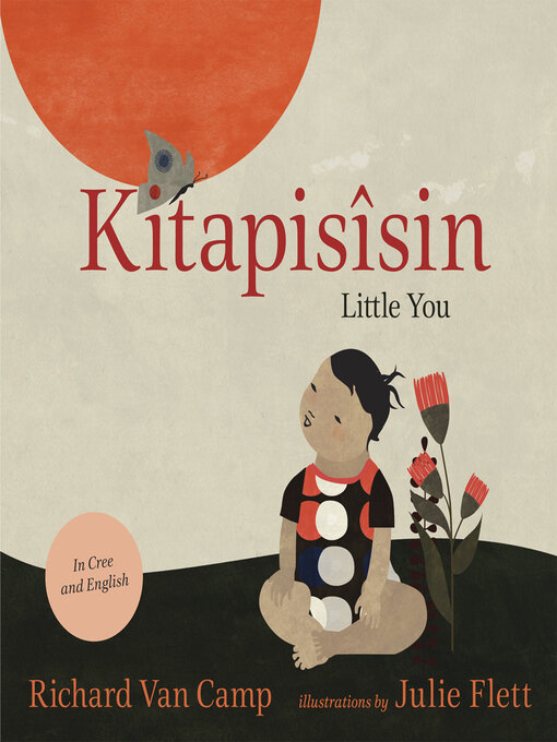 Title details for Little You / Kitapisîsin by Richard Van Camp - Available